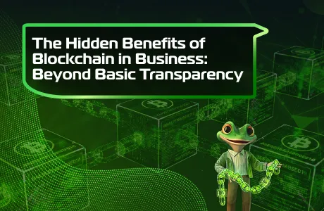 The Hidden Benefits of Blockchain in Business: Beyond Basic Transparency