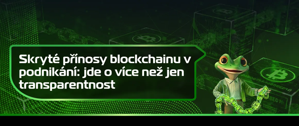 Skryté přínosy blockchainu v podnikání: jde o více než jen transparentnost