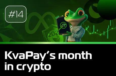 #14 KvaPay’s month in crypto