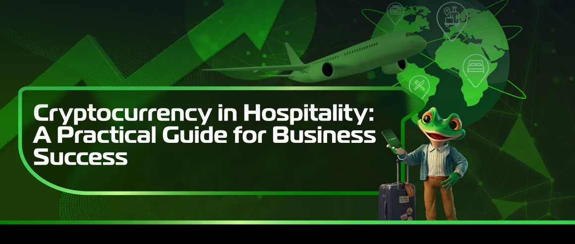 Cryptocurrency in Hospitality: A Practical Guide for Business Success