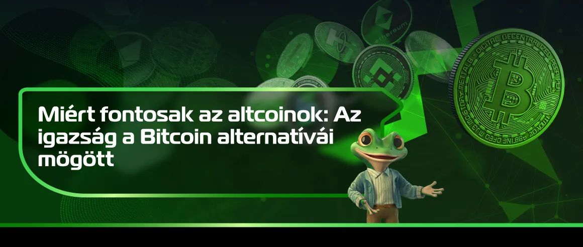 Miért fontosak az altcoinok: Az igazság a Bitcoin alternatívái mögött