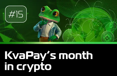 #15 KvaPay’s month in crypto