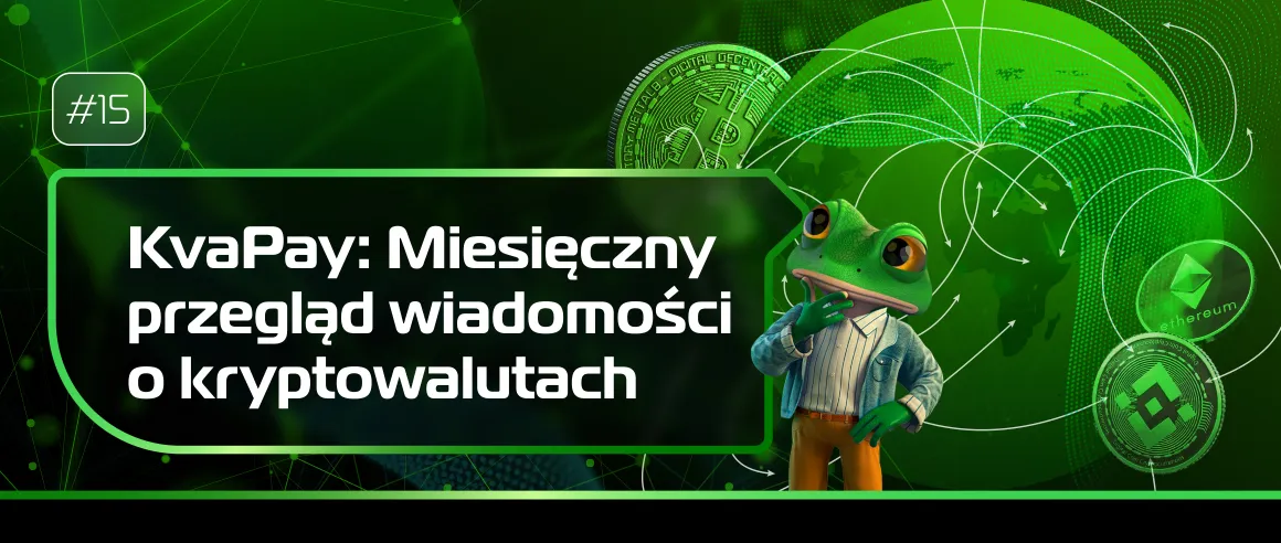 #15 Miesięczny przegląd wiadomości o kryptowalutach