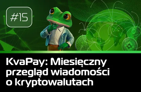#15 Miesięczny przegląd wiadomości o kryptowalutach
