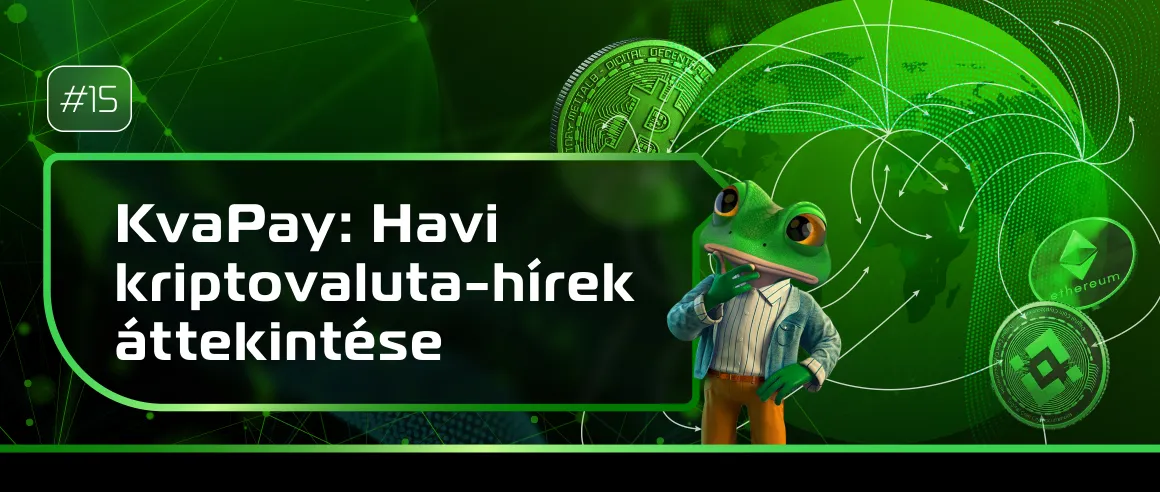 #15 Havi kriptovaluta-hírek áttekintése