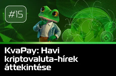 #15 Havi kriptovaluta-hírek áttekintése