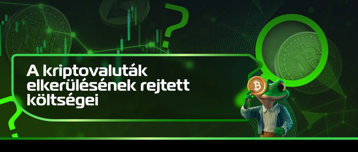 A kriptovaluták elkerülésének rejtett költségei