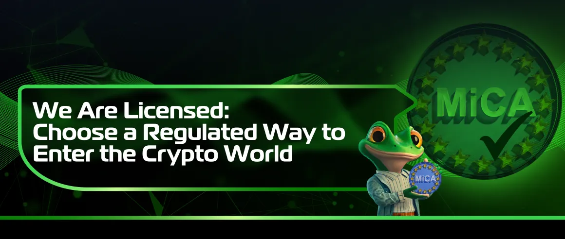 We Are Licensed: Choose a Regulated Way to Enter the Crypto World